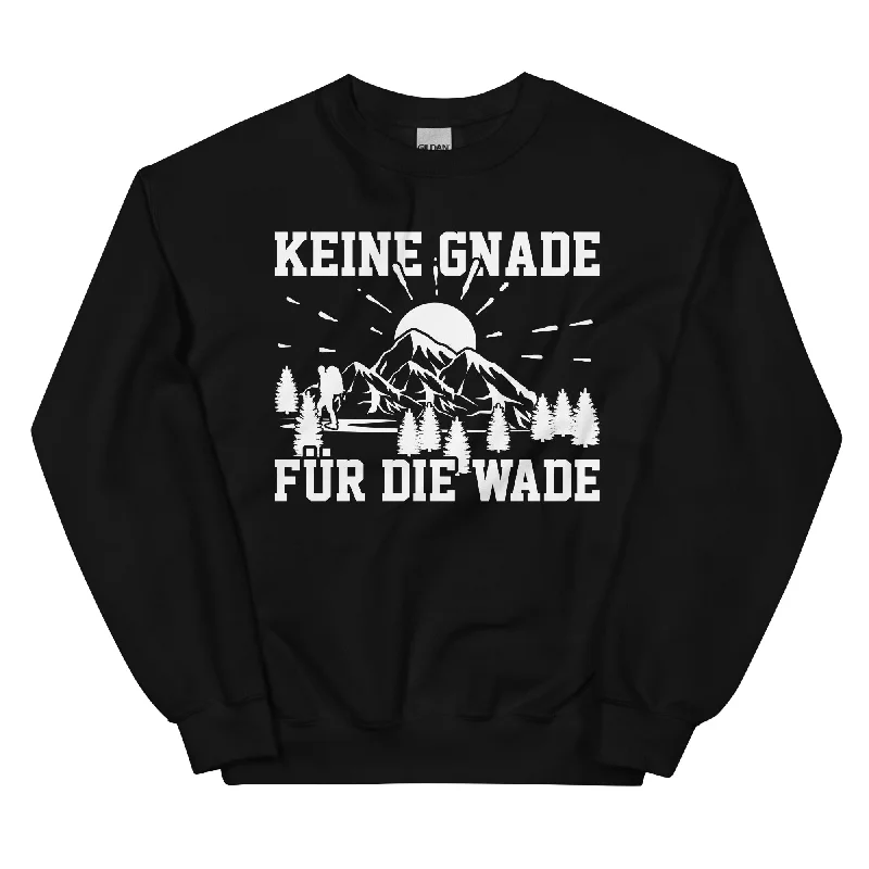 Keine Gnade für die Wade - Sweatshirt (Unisex)