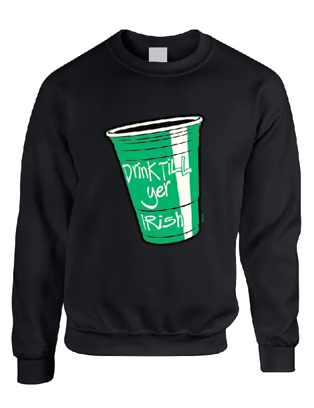 Drink Till Yer Irish women Sweatshirts