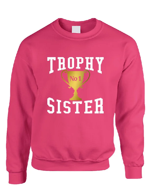 Adult Sweatshirt Trophy Sister Love Family Cute Gift Top