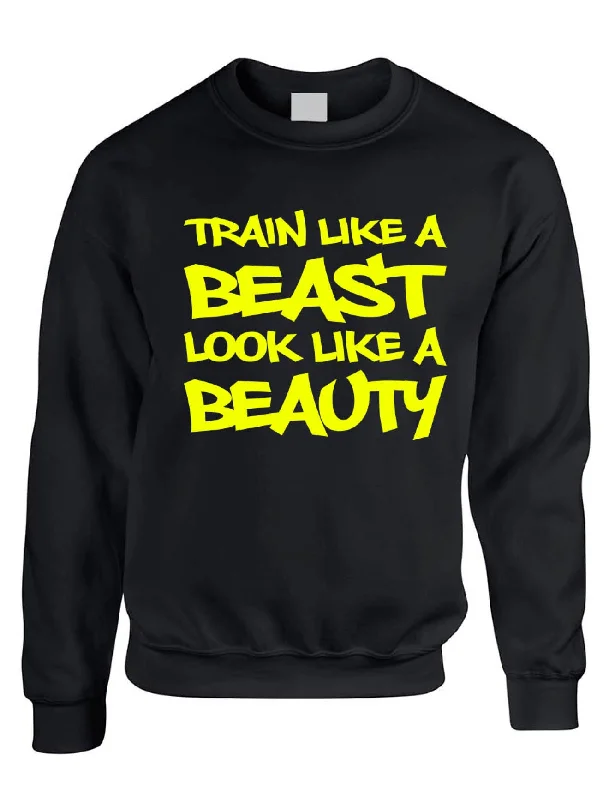 Adult Sweatshirt Train Like A Beast Look Like A Beauty Fun Workout Gym