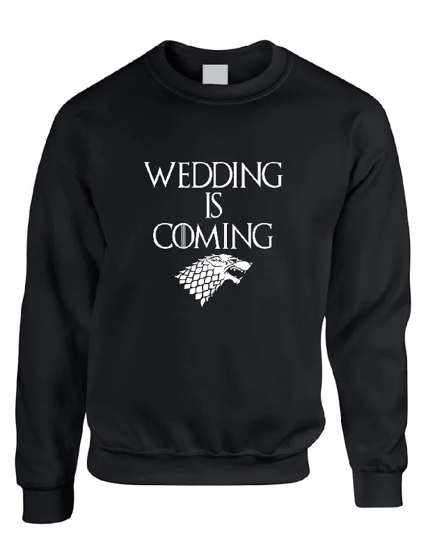 Adult Sweatshirt Wedding Is Coming Engagement Fans Gift Shower Top